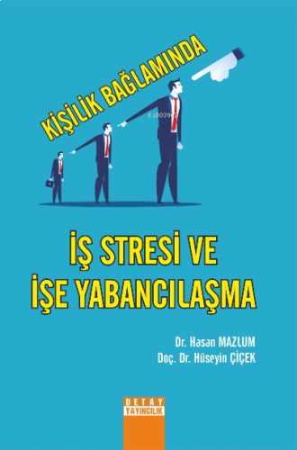 Kişilik Bağlamında İş Stresi Ve İşe Yabancılaşma