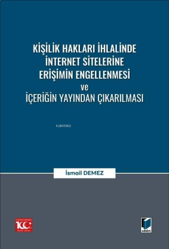 Kişilik Hakları İhlalinde İnternet Sitelerine Erişimin Engellenmesi ve İçeriğin Yayından Çıkarılması