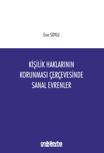 Kişilik Haklarının Korunması Çerçevesinde Sanal Evrenler