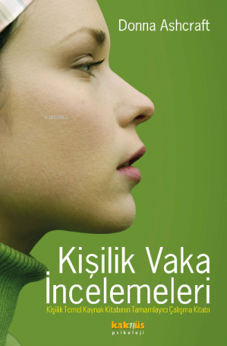 Kişilik Vaka İncelemeleri; Kişilik Temel Kaynak Kitabının Tamamlayıcı Çalışma Kitabı