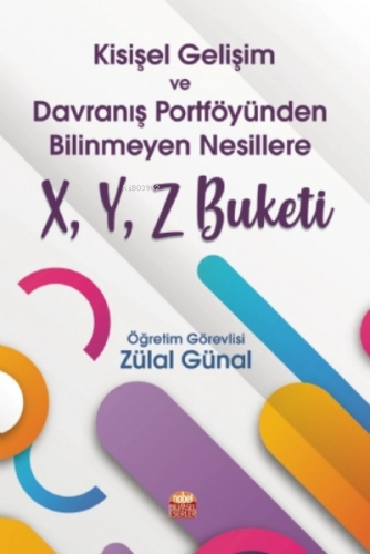 Kişisel Gelişim ve Davranış Portföyünden Bilinmeyen Nesillere X, Y, Z Buketi