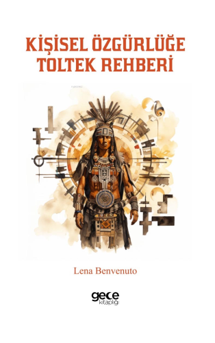 Kişisel Özgürlüğe Toltek Rehberi