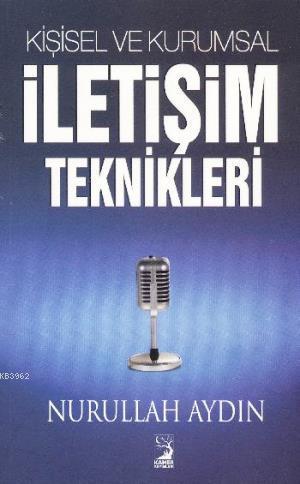 Kişisel ve Kurumsal İletişim Teknikleri