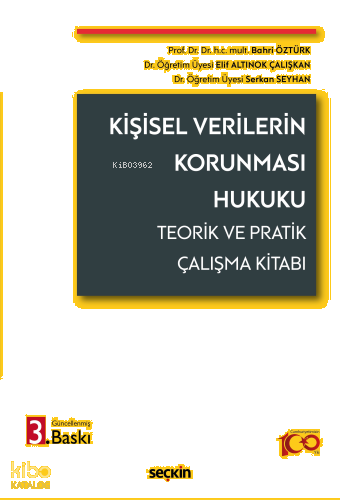 Kişisel Verilerin Korunması Hukuku;Teorik ve Pratik Çalışma Kitabı