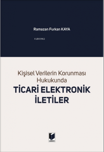 Kişisel Verilerin Korunması Hukukunda Ticari Elektronik İletiler