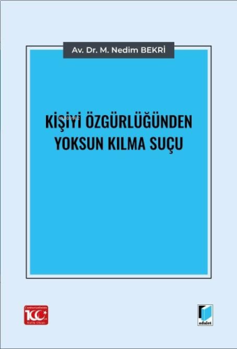 Kişiyi Özgürlüğünden Yoksun Kılma Suçu