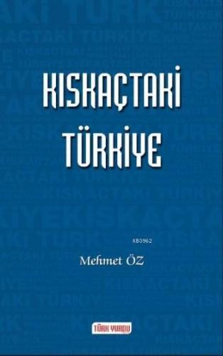 Kıskaçtaki Türkiye