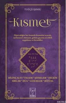 Kısmet; Bilinçaltı - Tılsım - Şifreler - Telkin Sırlar - Dua - Gizemler - Ritüel