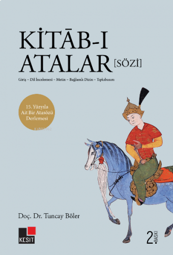 Kitāb-ı Atalar (Sözi) Giriş- Dil İncelemesi – Metin –Bağlamlı Dizin- Tıpkıbasım