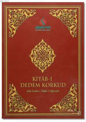 Kitab-ı Dedem Korkud (Ciltsiz); Ala Lisan-ı Taife-i Oğuzan