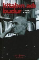 Kitabın Adı Budur; Tan Oral Kitabı