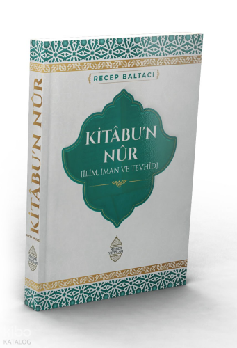 Kitabu'n Nur;İlim, İman ve Tevhidi