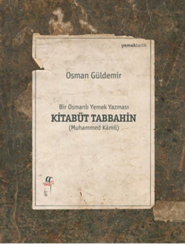 Kitabüt Tabbahin - Bir Osmanlı Yemek Yazması (2 Kitap Takım Kutulu)