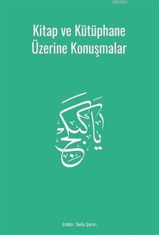 Kitap ve Kütüphane Üzerine Konuşmalar