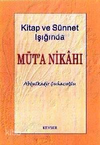 Kitap ve Sünnet Işığında Müt'a Nikahı