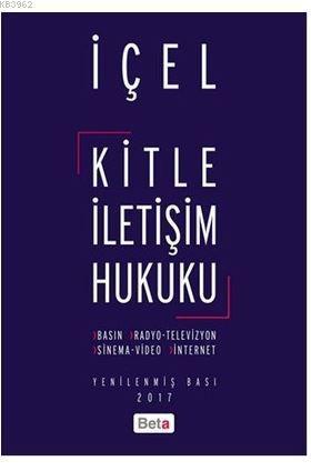 Kitle İletişim Hukuku; Basın, Radyo, Televizyon, Sinema, Video, İnternet