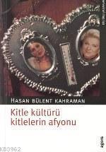 Kitle Kültürü Kitlelerin Afyonu