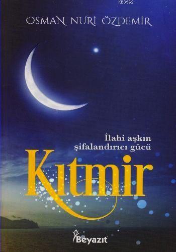 Kıtmir; İlahi Aşkın Şifalandırıcı Gücü