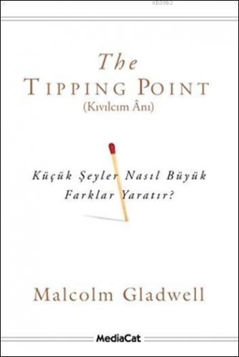 Kıvılcım Ânı; Küçük Şeyler Nasıl Büyük Farklar Yaratır?