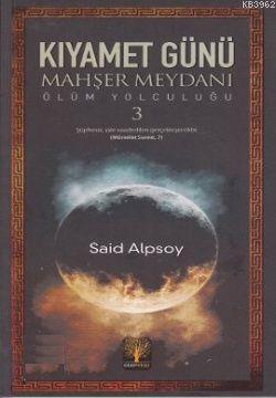 Kıyamet Günü; Mahşer Meydanı - Ölüm Yolculuğu 3