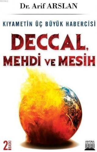 Kıyametin Üç Büyük Habercisi: Deccal, Mehdi, Mesih