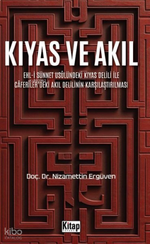 Kıyas ve Akıl: Ehl-i Sünnet Usulündeki Kıyas Delili İle Caferiler'deki Akıl Delilinin Karşılaştırılması