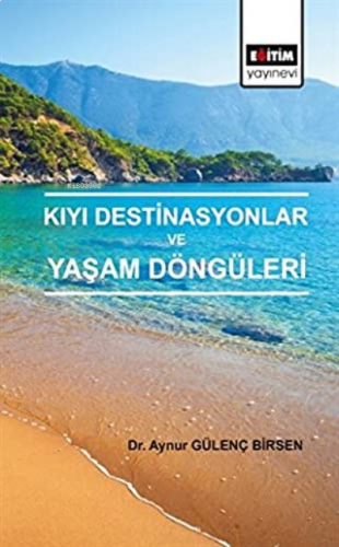 Kıyı Destinasyonlar ve Yaşam Döngüleri
