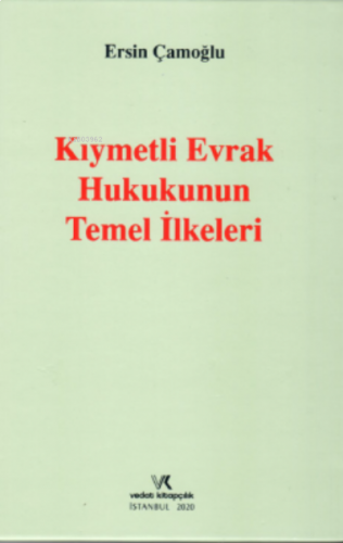 Kıymetli Evrak Hukukunun Temel İlkeleri