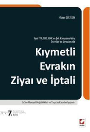 Kıymetli Evrakın Ziyaı ve İptali; Öğretide ve Uygulamada