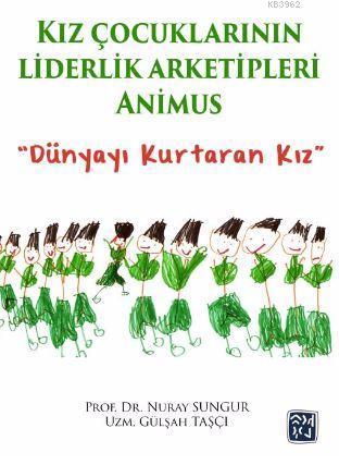 Kız Çocuklarının Liderlik Arketipleri : Animus