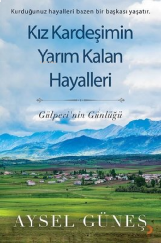 Kız Kardeşimin Yarım Kalan Hayalleri ;Gülperi'nin Günlüğü
