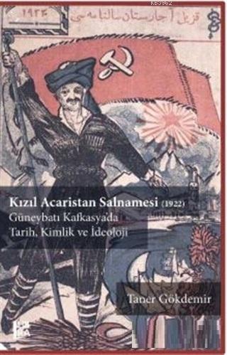 Kızıl Acaristan Salnamesi (1922); Güneybatı Kafkasya'da Tarih Kimlik ve İdeoloji