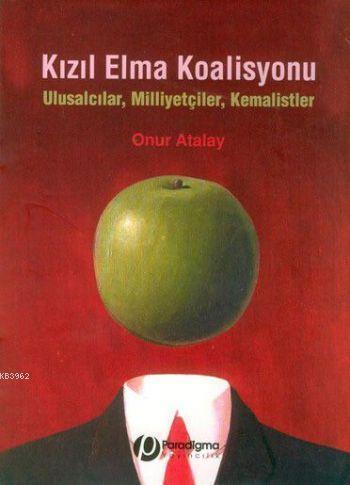 Kızıl Elma Koalisyonu; Ulusalcılar, Milliyetçiler, Kemalistler