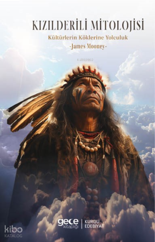 Kızılderili Mitolojisi;Kültürlerin Köklerine Yolculuk