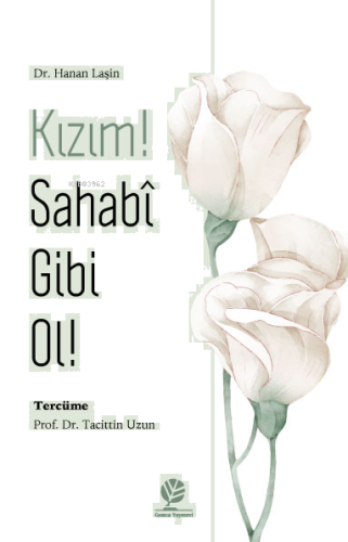 Kızım! Sahabî Gibi Ol!