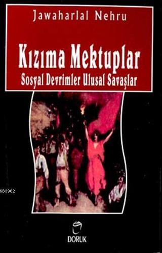 Kızıma Mektuplar Sosyal Devrimler Ulusal Savaşlar