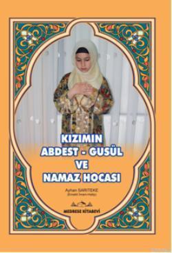Kızımın Abdest-Gusül ve Namaz Hocası