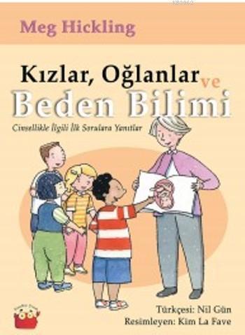 Kızlar,Oğlanlar Ve Beden Bilimi; Cinsellikle İlgili Sorulara Yanıtlar