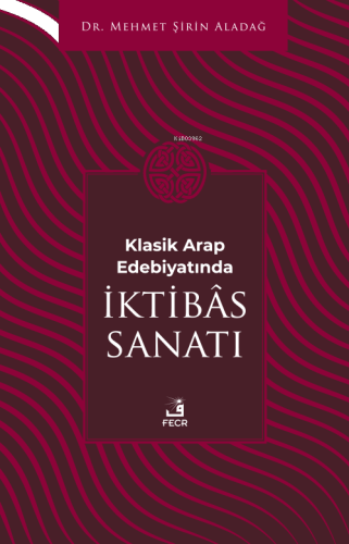 Klasik Arap Edebiyatında İktibâs Sanatı