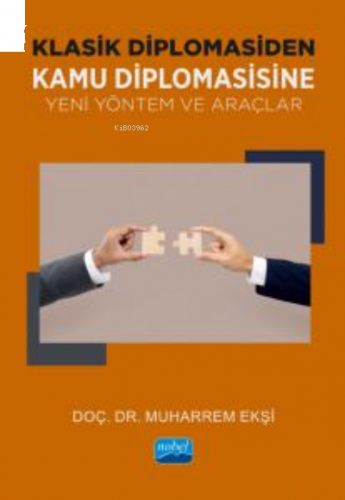 Klasik Diplomasiden Kamu Diplomasisine Yeni Yöntem ve Araçlar