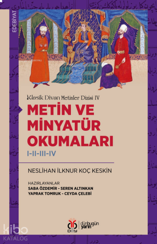Klasik Divan Metinler Dizisi IV - Metin ve Minyatür Okumaları  I-II-III-IV