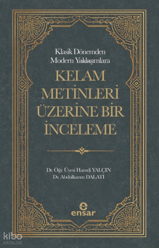 Klasik Dönemden Modern Yaklaşımlara Kelam Metinleri Üzerine Bir İncele