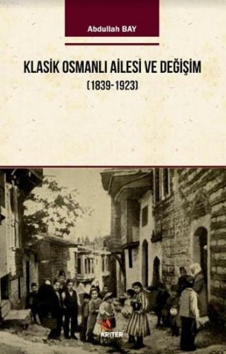 Klasik Osmanlı Ailesi ve Değişim (1839-1923)