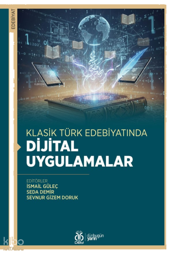 Klasik Türk Edebiyatında Dijital Uygulamalar