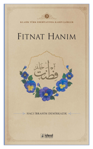 Klasik Türk Edebiyatında Kadın Şairler 3;Fıtnat Hanım