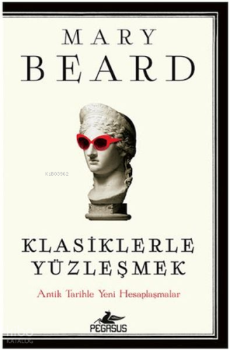 Klasiklerle Yüzleşmek;Antik Tarihle Yeni Hesaplaşmalar