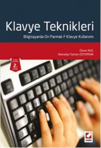 Klavye Teknikleri; Bilgisayarda On Parmak F Klavye Kullanımı