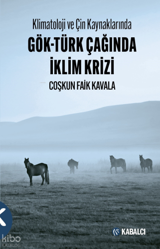Klimatoloji ve Çin Kaynaklarında Gök-Türk Çağında İklim Krizi