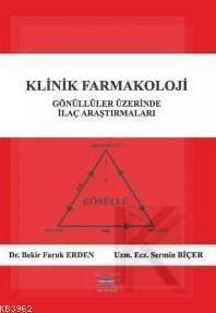 Klinik Farmakoloji; Gönüllüler Üzerinde İlaç Araştırmaları