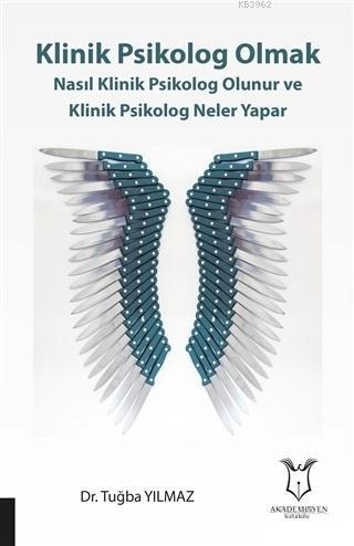 Klinik Psikolog Olmak; Nasıl Klinik Psikolog Olunur ve Klinik Psikolog Neler Yapar
